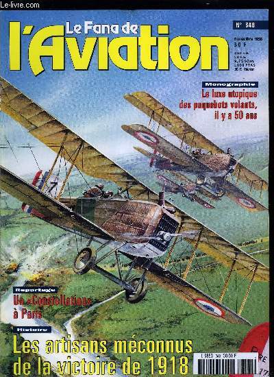 LE FANA DE L'AVIATION N 348 - Marie Charles Duval et le Breguet XIV, artisans mconnus de la victoire de 1918 par Patrick Facon, Le SE 200, paquebot de l'air par Grard Bousquet, Un amricain a Paris par Xavier Mal et Jacques Guillem