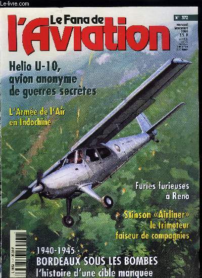 LE FANA DE L'AVIATION N 372 - Helio U-10 courier l'avion anonyme de guerres secrtes par Jean Pierre Hoehn, Bordeaux sous les bombes par Alain Marchand, Le trimoteur adoptif de Stinson tait un enfant prodigue par Xavier Mal, Un Yak contre un spit