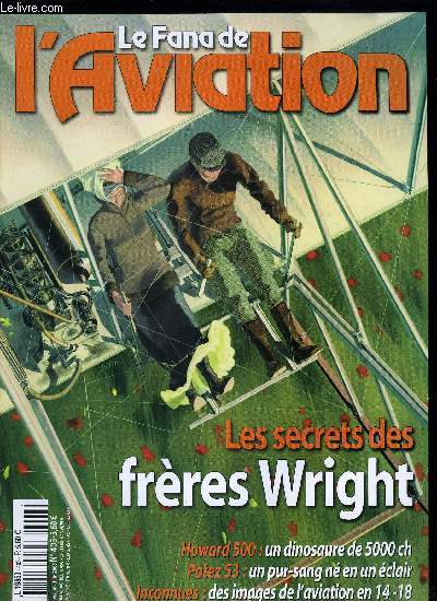 LE FANA DE L'AVIATION N 403 - Qui a invent l'aroplane des frres Wright ? par Michel Bnichou, Essai en vol - Le Howard 500, aussi rapide qu'un Jet par Xavier Meal, Potez 53 - un pur-sang n en un clair par Roland de Narbonne