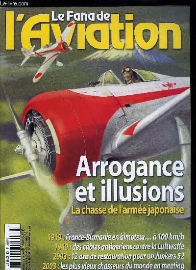 LE FANA DE L'AVIATION N 404 - La chasse de l'arme impriale japonaise - de l'arrogance aux illusions par Bernard Baeza, La fte arienne de l'AJBS - festival de bois et de toile par Xavier Meal, Attaque a basse altitude en 1940, des cables contre