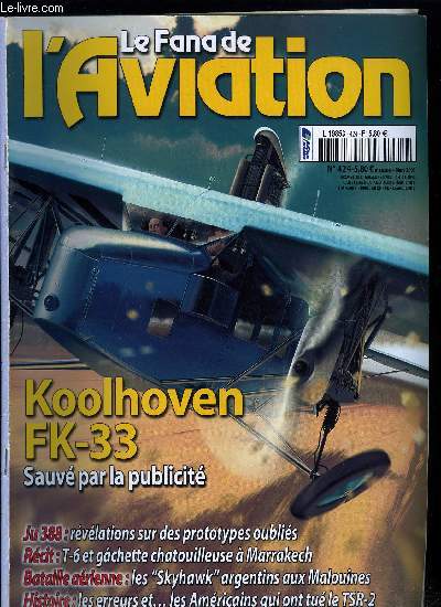 LE FANA DE L'AVIATION N 424 - FK-33, le premier trimoteur nerlandais, sauv par la publicit par Harm J. Hazewinkel, On a retrouv le Lieutenant Baranovsky par Xavier Mal, Les A-4 argentins aux Malouines, le courage des Skyhawk par Juan Carlos Cicalesi