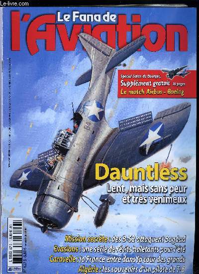 LE FANA DE L'AVIATION N 427 - Le SBD, Scout Bomber Douglas, Dauntless, Lambin mais venimeux par Ren J. Francillon, Guerre du Golfe : les B-52 frappent l'Irak, Mission Senior Surprise par Frdric Lert, Evasions : 29 jours a travers le dsert