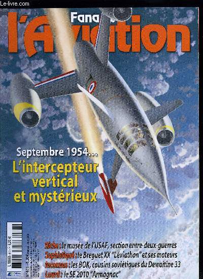 LE FANA DE L'AVIATION N 473 - SNCASO Dever, Le trident vertical par Alexis Rocher, Les Breguet XX a XXIII 2=4 ou l'arithmtique du Lviathan par Michel Bnichou, Les inconnus de l'entre deux guerres par Xavier Mal, Pgase, la jeep volante de la Snecma