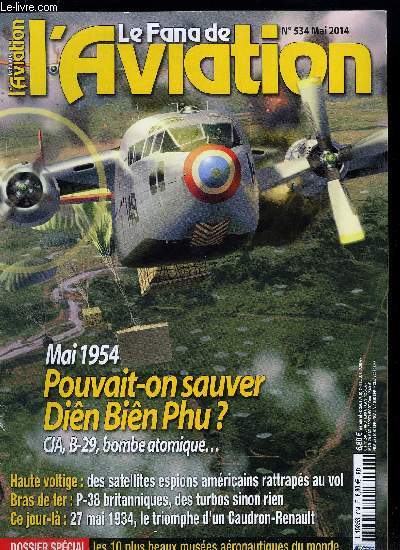 LE FANA DE L'AVIATION N 534 - L'engagement amricain pendant la guerre d'Indochine, les Tigres de Dien Bien Phu par Albert Grandolini et Marc Koelich, Le Lockheed P-38 Lightning britannique, les turbos de la discorde par Geoffrey Bussy