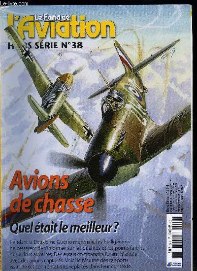 LE FANA DE L'AVIATION HORS SERIE N 38 - Avions de chasse : quel tait le meilleur ? par Alfred Price, Chapitre 1 : ses ides et la ralit, fourbir ses armes, Chapitre 2 : la confrontation des silhouettes, les formes des chasseurs