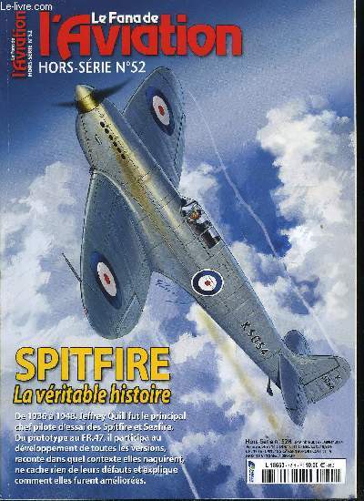 LE FANA DE L'AVIATION HORS SERIE N 52 - Changement de cap, hsitation d'un jeune officier entre deux carrires, Naissance du chasseur, Jeffrey Quill dcouvre son nouvel employeur et un prototype sans nom appel le Chasser, K5054, le chasseur reoit