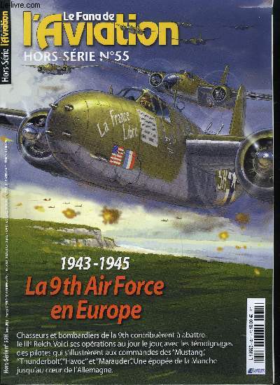 LE FANA DE L'AVIATION HORS SERIE N 55 - Chronique de la Ninth Air Force en Europe, les missions d'une organisation colossale pour mettre fin au IIIe Reich par Alain Pelletier, Ninth Air Force, l'application d'une doctrine a grande chelle, octobre 1943