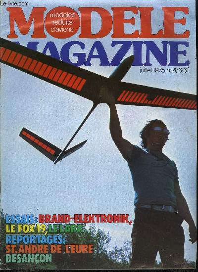 MODELE MAGAZINE N 286 - Besanon, runion europenne de vol de pente, Challenge Ecole, Essai du Microprop Hobby 4, Le Fox 19 au banc, Vol libre : le Flop flop de 007, Les 80 g en coupe d'hiver, Les maquettes volantes, Planeurs Houlberg par J. Bronais