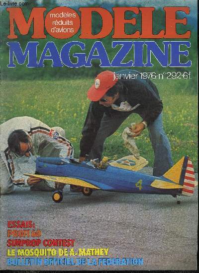 MODELE MAGAZINE N 292 - Ensemble Simprop Contest 7 vois, Championnats du monde de vol libre, Challenge Graupner 75, Championnats amricains d'hlicoptre, Optimisme et futurologie, L'acro en vol circulaire, Les moteurs Profi