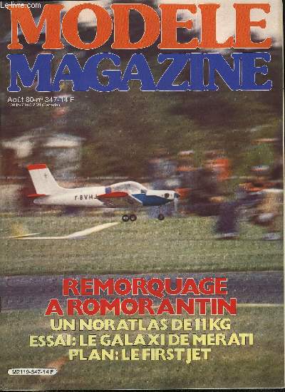 MODELE MAGAZINE N 347 - Le First Jet et son plan, Pour le club 20 le Dart 20, Remorquage a Romorantin, Le challenge Eole 1980, Vol a Voile a Saverne, Ou est est-on du Challenge Guillemard, Un multi de comptition : le Galaxi, Le comet lectrique de Geist