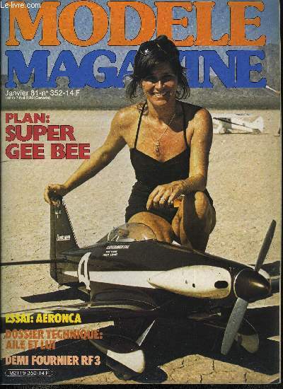 MODELE MAGAZINE N 352 - La coupe est pleine, Mises au point du chef, Patrouille en biplans, Commandes sur p'tit gros, Ailes et lui : dossier sur la construction des ailes de A a Z, F3B Story (6e pisode), Le Gee Bee Sportster et son plan