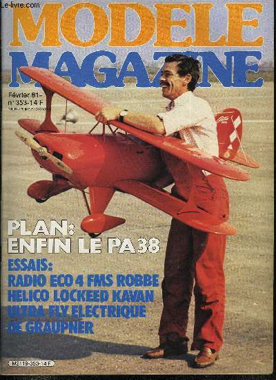 MODELE MAGAZINE N 353 - Ailes et lui : tout sur la construction des ailes (suite), Pdagogie de vol, Monographie du P40, Planeur a l'ancien : le Doppelraab, Le plan du PA 38, Le Magic 40 de Prettner,L'Eco 4 FMS de Robbe,Un p'tit gros : l'Aeronca Champion