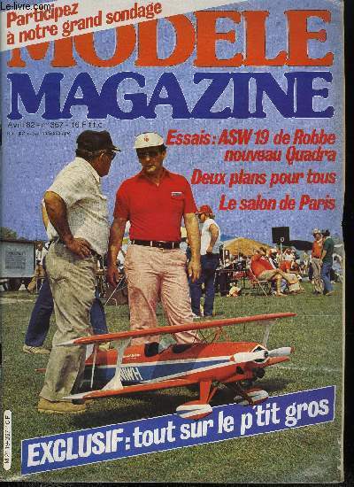 MODELE MAGAZINE N 367 - L'inoubliable Piaf et son plan, Un tigre pas comme les autres, Le point sur les p'tit gros : un dossier exclusif, Electrique : les hlices, Dossier hlico par J.C. Armacher, F3B Story 10 e episode, Tout sur la finition (suite)