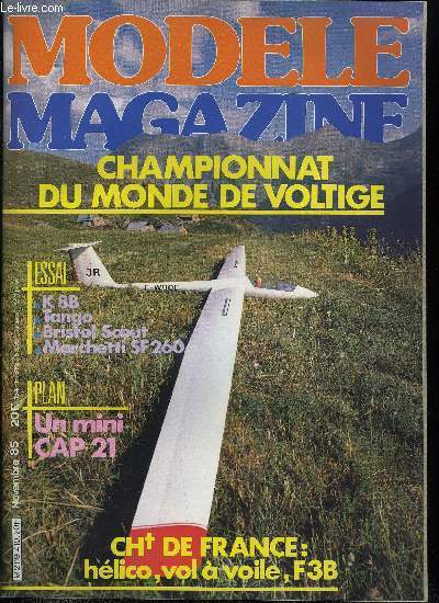 MODELE MAGAZINE N 410 - Mini CAP 21, mais il fait le maximum de voltige, Visite chez Sanwa, Profil : le nouveau Selig S 2027-145-83, K8B Simprop, pour dbuter en planeur, Tango : coup au but pour Aviomodelli, Bristol Scout, un biplan sign Svenson