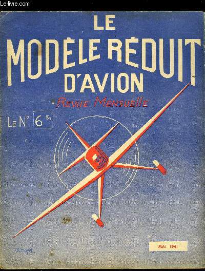LE MODELE REDUIT D'AVION N 35 - Enfin par Maurice Bayet, Le Morane-Saulnier 29, Les avions de vitesse par M. Chabonat, Construction de la maquette du M. 406, Le moteur Canne pour Gems Suzor, L'aronautique Condorcet par Lerat et Benoit, Plan du planeur
