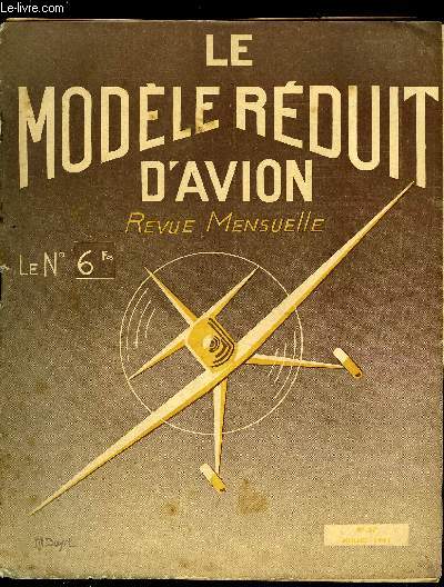LE MODELE REDUIT D'AVION N 37 - Mise au point par M. Bayet, Suggestions par R. Damhet, Technique et pratique par M. Chabonat, Les planeurs tout bois par J. Guillemard, Modles en papier par G. Sablier, L'avion Sabry, Le Brguet XIV, Description du biplan