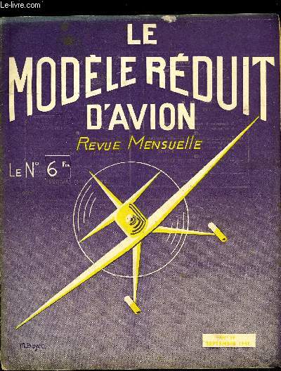 LE MODELE REDUIT D'AVION N 39 - Concours du 21 septembre, Curtiss XP. 42, L'arodynamique explique par M. Chabonat, Voyage a l'intrieur d'un moteur par Gems Suzor, Avion Marcel Lurvois 11 bis, La Chauve-Souris de M. E. Ducrot, Description de l'hydro