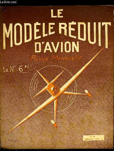 LE MODELE REDUIT D'AVION N 49 - Coupe de Modliste Complet, Concours Airplan, Plan de l'Arado 198, Calage et Centrage par M. Chabonat, Nouvelles des clubs, Lancement des planeurs par J. Guillemard, Plans de la transmission de E. Fillon