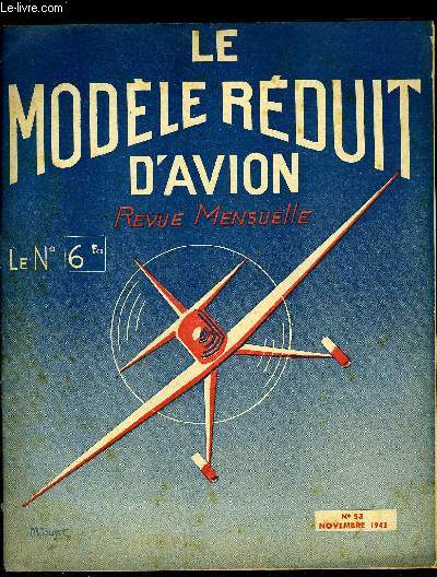 LE MODELE REDUIT D'AVION N 53 - Le vol de pente par G. Bougueret, Plans du Fieseler Storch maquette volante, Trac de polaires par M. Chabonat, Planeurs de perfomance par J. Guillemard, Plans du planeur A.C. Dorian, Le modle de J.W.
