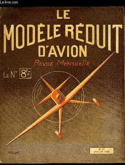 LE MODELE REDUIT D'AVION N 61 - Fillon, modliste complet 1943, Le Taylot Club, maquette volante, Stabilit latrale et de route par M. Chabonat, Les aro clubs, Les motomodles par J. Guillemard, Le Coupe d'Hiver de M. Manu (plans), Les orthoptres