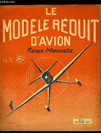 LE MODELE REDUIT D'AVION N 64 - Photos de vainqueurs, Maquette volante de l'Antoinette, Les dispositifs hypersustentateurs par M. Chabonat, La journe du M.R.A., Les avions a moteur caoutchouc par J. Guillemard, Le National de Fillon