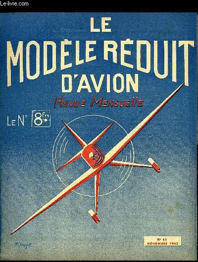 LE MODELE REDUIT D'AVION N 65 - Les journes de la Montagne Noire par J.G., Plans du Curtiss Mixte S.O.3.C.1., Le vol de pente par M. Chabonat, Le concours de photos du M.R.A., Plan du planeur de dbut H. Geraert, Le moteur caoutchouc J. Guillemard