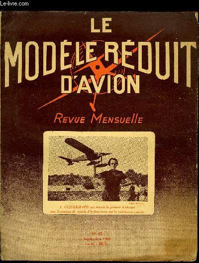 LE MODELE REDUIT D'AVION N 82 - Georges Guynemer, jour V, Les modles a fuses par M. Chabonat, Technique et Empirisme par Max Plan, Le national 45 par J. Lerat, Les aro clubs, Plan d'un modle pour vol circulaire par M. Guidon, Les micromodles