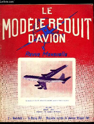 LE MODELE REDUIT D'AVION N 221 - Les Wakefield par E. Fillon, Les clubs, Les moteurs caoutchouc par R. Bahout, Le Djinn, Plans du Boeing 707, L'arodynamique sans formule par J. Morisset, Le Boeing 707, caractristiques par M.B.