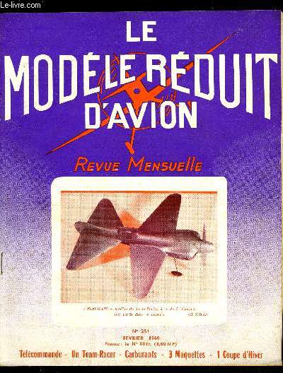 LE MODELE REDUIT D'AVION N 251 - La tlcommande par Le Perroquet, La saison FNAF 1960, Team-Racer Flchair par F. Couprie, Nouveaux rglements V.C.C. de la F.A.I., Les carburants par J. Magne, Au sujet du Super Sport par M. Pirovani