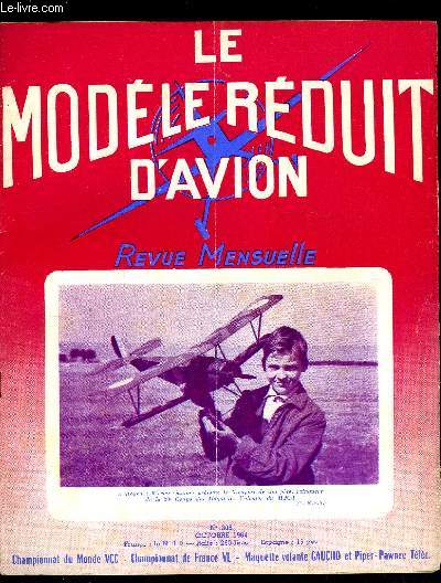 LE MODELE REDUIT D'AVION N 306 - Rsultats du Championnat de France, Le championnat du monde de vol circulaire par J. Magne, Tlcommande : essai de l'O.S.Pixie (Le Perroquet), L'avion Gaucho, maquette volante par M. Mouton