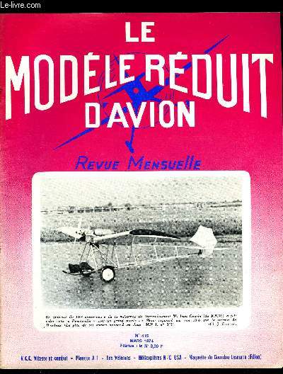 LE MODELE REDUIT D'AVION N 415 - Photos - 30e C.H. du M.R.A., Le Patriarche de Montauban par P. Pailh, La coupe des Vtrans par B. Bonnet, Concours national d'hlicoptres aux U.S.A. par G. Chaulet, Rsidu planeur type A1 par F. Rapin