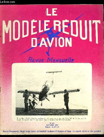 LE MODELE REDUIT D'AVION N 421 - Championnat de France R-C - Photos, Championnats d'Europe VL par M. Jean et MR 007, Championnats du monde V.C.C par S. Delabarde, Championnats de France VL - Masserac - Les Planeurs par Le Gone et R.P. Lassaigne