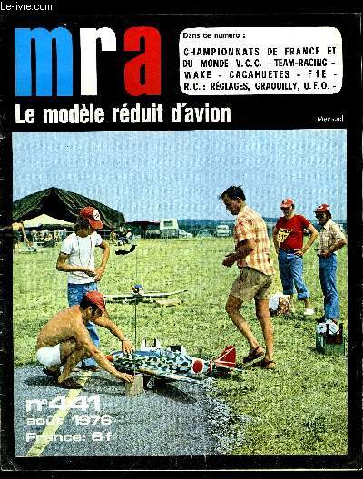 MRA LE MODELE REDUIT D'AVION N 441 - Le Wake de Joachim Loffler par M. Carles, Secrets sur les cacahutes par Le Saint, Vol de pente programm par M. Bodmer, Championnat de France par F. Couprie, Y. Komorn et P. Rousselot, Championnats du monde