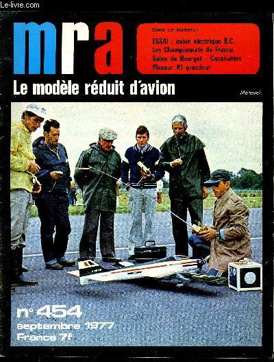 MRA LE MODELE REDUIT D'AVION N 454 - Pepito, planeur A1 de Jean Pierre, Bdes par B. Bonnet - Le plan grandeur, Cacahutes, essais et rflexions par G. Porcher, Les championnats de France par P. Rousselot, Le Humming Bird lectrique par F. Plessier