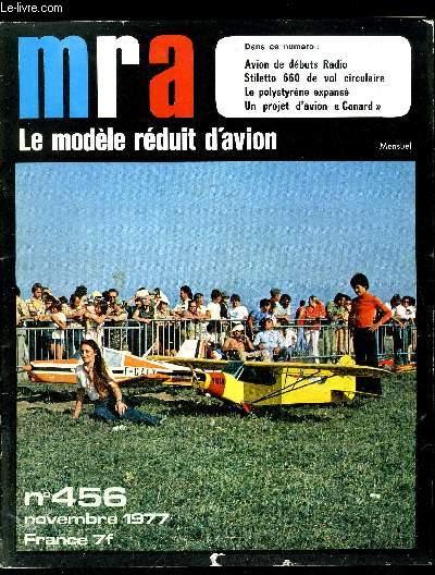 MRA LE MODELE REDUIT D'AVION N 456 - Motomodle le FAI de A. Denkin, Machine a redendre le caoutchouc, Championnat de France de vol libre, Le stieletto 660, Dmonstration a Orange, Le Moineau,avion de dbuts,Le styrofoam F.R, Avions de la formule Canard