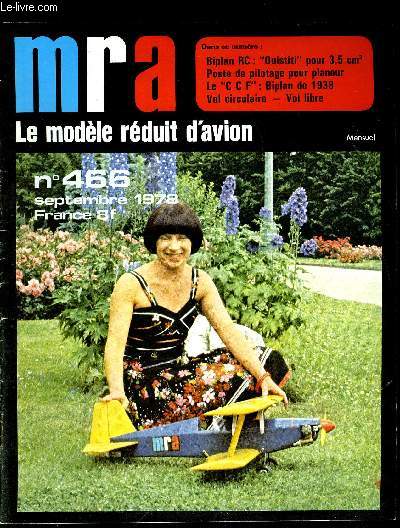 MRA LE MODELE REDUIT D'AVION N 466 - Comptes rendus et rflexions, Les championnats de France 1978, Racer Club 20, Deux meetings anglais, Ouistiti biplan de 80 cms, Secrets sur les cacahutes, Tubes et cones en fibre de verre, Optimisions le Flextruc