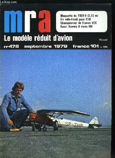 MRA LE MODELE REDUIT D'AVION N 478 - Banne d'Ordanche 79, Vlo treuil pour F3B, L'ensemble Sanwa FM6, Le salon du Bourget, L'avion RWD-8, Finition des maquettes, Arodynamique pour modlistes, Les championnats de France