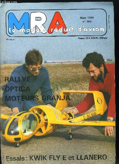 MRA LE MODELE REDUIT D'AVION N 556 - Essai du Kwik Fly E de Graupner, Les moteurs Granja, L'optica au 1/6, Le Rallye en 1,40m, Essai du Llanero de Modelhob, Un tour a polystyrne, L'alimentation a bord