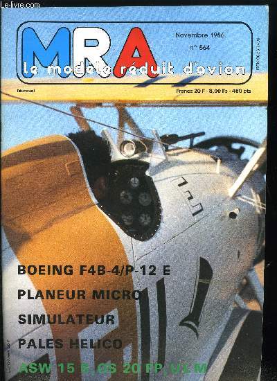 MRA LE MODELE REDUIT D'AVION N 564 - Essai de l'OS FP 20, Essai de l'ULM Birdy, Fabriquer des pales d'hlicoptre, Virus, planeur de 4,7 dm, Maquettes 1/2 A, Un Boeing F4 B-4 de 1,78m, Documentation sur le F4 B-4 et le P-12 E