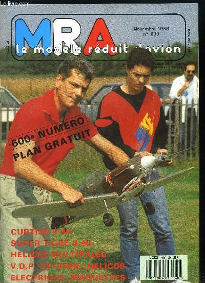 MRA LE MODELE REDUIT D'AVION N 600 - Dictionnaire humoristique, Essai du Startelec, L'aile Schuemann, Essai du Super Tigre S 40 k ABC W/M, Championnat d'Europe de maquettes, Balsaurus, plan gratuit, Curtiss P-40, Championnat du monde d'hlicoptres