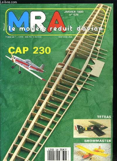 MRA LE MODELE REDUIT D'AVION N 625 - CAP 230, une maquette d'acrobatie, Essai : le planeur Big Standard de Air C-8, Tetras, un biplan rtro, Showmaster plan gratuit, un avion-cadeau pour la nouvelle anne, Luttons contre les pannes
