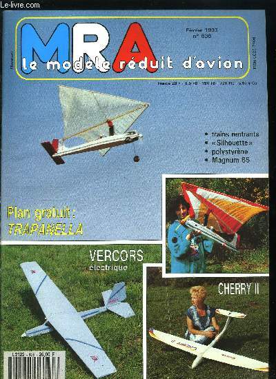 MRA LE MODELE REDUIT D'AVION N 638 - Faites rentrer les trains par Pierre Flageolet, Plan MRA : Vercors, un lectrique original par Pierre Eclancher, Essai : Silhouette de Priory Model par Pierre Mourier, Plan MRA : Trapanella par Francis Clog