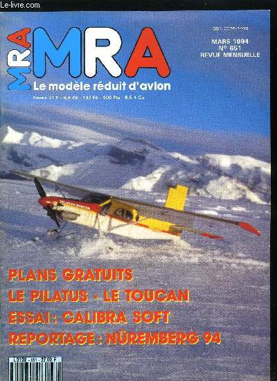 MRA LE MODELE REDUIT D'AVION N 651 - Plan du mois : Le Pilatus, Reportage : Nuremberg 1994, Essai moteur : Le Marx nouveau est arriv, Plan gratuit : Le Toucan, Construction : la scie Sauteuse-Ponceuse, Electronique : Synthse de frquence
