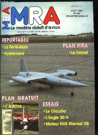 MRA LE MODELE REDUIT D'AVION N 668 - Banne d'Ordanche, Reportage : Hydravions, Plan MRA : Le Trident, MRA profils, Plan gratuit : l'Arktos, Essai moteur : NSU Wankel OS, Essai : Le Claudia, Reportage : Fert-Alais, Essai : l'Eagle