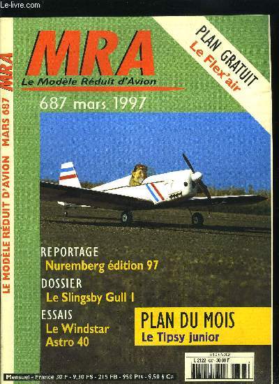 MRA LE MODELE REDUIT D'AVION N 687 - Essai : Windstar Ep de Thunder Tiger, Reportage : Nuremberg dition 97, Vol circulaire : Et pourquoi pas le vol circulaire control ?, ULM : Le Flex'air, Test moteur : Super Tigre G3250