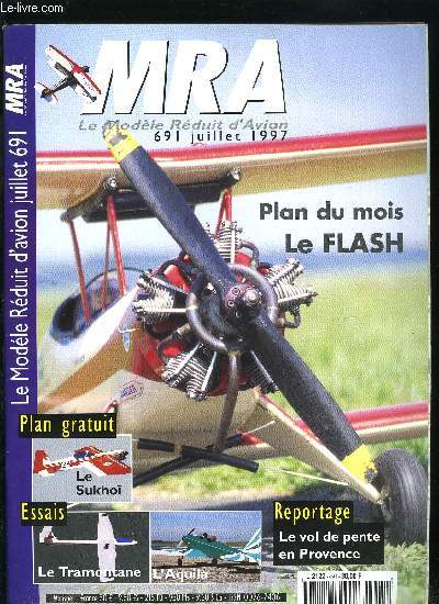 MRA LE MODELE REDUIT D'AVION N 691 - Essai : L'aquila, Reportage : Europa star cup, Essai radio : Futaba Skysport 4, Plan encart : Sukho, Tour de main : La soudure des chapes, Electronique : La dcharge des accus, Plan du mois : Flash