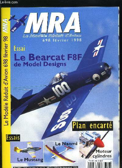 MRA LE MODELE REDUIT D'AVION N 698 - Essai : Le Mustang, Technique : Le Piper Vagabond, Reportage : Mongolfiade, Chronique hlico : vitesse de froude et effet de vortex, Plan encart : Moteur 4 cylindres a plat, Technique : surveillance des frquences
