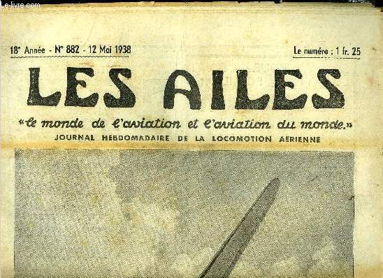 LES AILES - 18e ANNEE N 882 - Six avions par jour ? La France peut produire plus par Georges Houard, M. Guy La Chambre a fait le point, Le visage actuel de l'Aviation sovitique, Les vibrations d'une aile augmentent sa portance, L'hlicoptre vaut