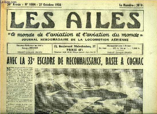 LES AILES - 36e ANNEE N 1604 - Si l'avion n'existait pas par Georges Houard, En l'honneur de M. Marcel Dassault, Tour d'horizon, avec le Noratlas, Une enqute des Ailes auprs des mdecins : les contre-indications du voyage arien, Si l'on s'en tenait