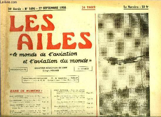 LES AILES - 38e ANNEE N 1696 - Prliminaires de l'air intgral (1918-1926) par Andr Langeron, De nouveau, les Armagnac sont menacs par Jean Guersant, Le transport arien met le monde a votre porte - l'Inde par Jacques Campbell, Les activits